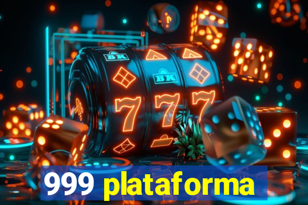 999 plataforma